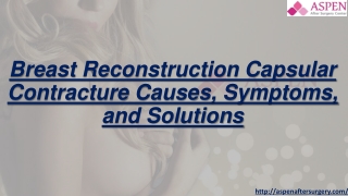 breast reconstruction capsular contracture causes symptoms and solutions