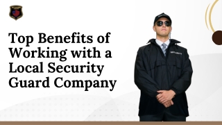 Top Benefits of Working with a Local Security Guard Company