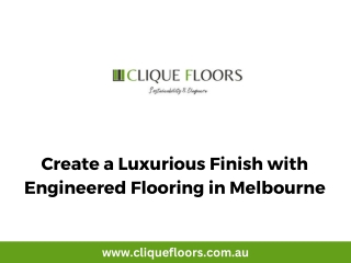 Create a Luxurious Finish with Engineered Flooring in Melbourne