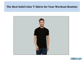 The Best Solid Color T-Shirts for Your Workout Routine