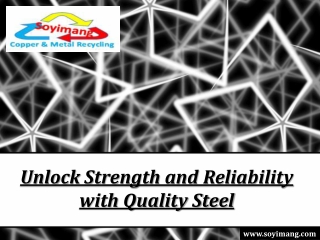 Unlock Strength and Reliability with Quality Steel