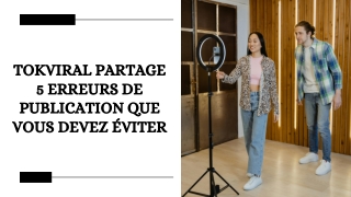 TokViral Partage 5 Erreurs De Publication Que Vous Devez Éviter