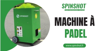 Boostez Votre Jeu avec la Machine à Padel de Spinshot France
