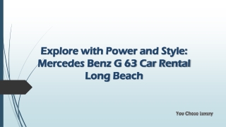 Explore with Power and Style: Mercedes Benz G 63 Car Rental Long Beach