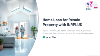 Apply for Home Loan on Resale Property Online – INR PLUS