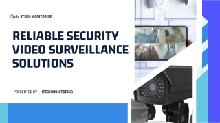 Reliable Security Video Surveillance Solutions By iTech Monitoring