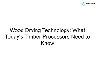 wood drying technology what today s timber