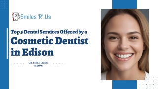 Top 5 Dental Services Offered by a Cosmetic Dentist in Edison