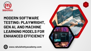 Modern Software Testing Playwright, Gen AI, and Machine Learning Models for Enhanced Efficiency