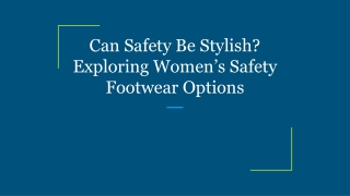 Can Safety Be Stylish_ Exploring Women’s Safety Footwear Options