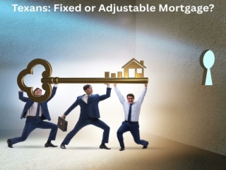 Texans Fixed or Adjustable Mortgage