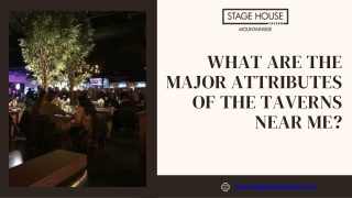 What Are The Major Attributes Of The Taverns Near Me?