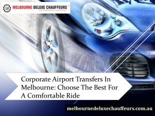 Corporate Airport Transfers In Melbourne Choose The Best For A Comfortable Ride