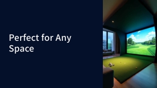 Perfect for Any Space
