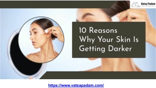 10 Reasons Why Your Skin Is Getting Darker.pptx