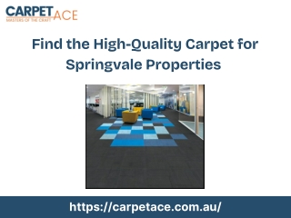 find the high quality carpet for springvale
