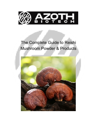 The Complete Guide to Reishi Mushroom Powder & Products