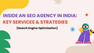 Inside an SEO Agency in India: Key Services & Strategies