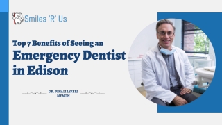 Top 7 Benefits of Seeing an Emergency Dentist in Edison