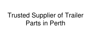 Trusted Supplier of Trailer Parts in Perth