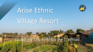 arise ethnic village resort