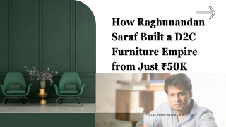 How Raghunandan Saraf Built a D2C Furniture Empire from Just ₹50K