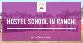 Taurian World School – Premier Ranchi School with Hostel Facilities