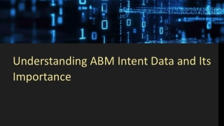 understanding abm intent data and its importance