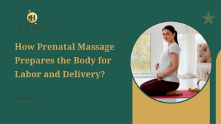 How Prenatal Massage Prepares the Body for Labor and Delivery?