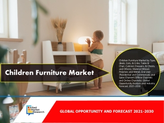 Children Furniture Market Report, 2025