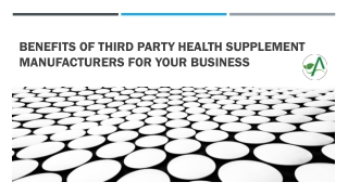 Benefits of Third Party Health Supplement Manufacturers