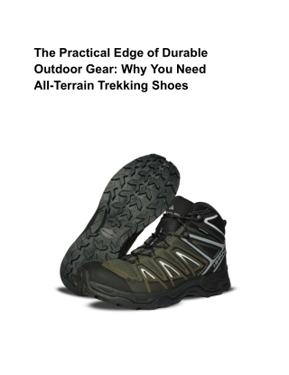 Actual Advantage of Robust Outdoor Gear: The Value of All-Terrain Trekking Shoes
