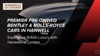 Bentley, Rolls-Royce cars dealership specialists in Hanwell, London