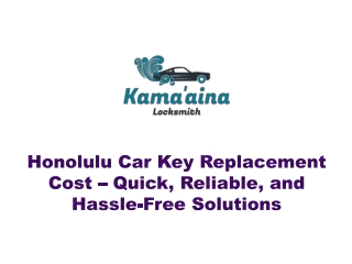 honolulu car key replacement cost quick reliable