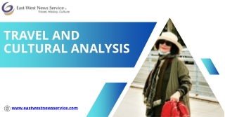 Exploring the World With Travel and Cultural Analysis