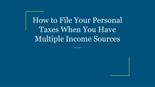 How to File Your Personal Taxes When You Have Multiple Income Sources