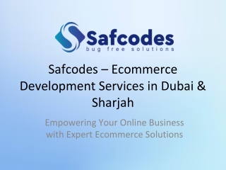 Safcodes_Ecommerce_Development_Dubai_Sharjah.pptx