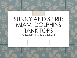 Sunny and Spirit - Miami Dolphins Tank Tops