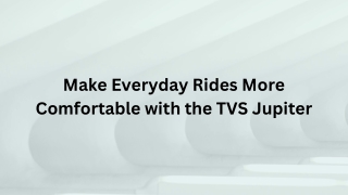 Make Everyday Rides More Comfortable with the TVS Jupiter