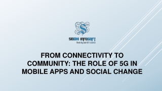 From Connectivity to Community The Role of 5G in Mobile Apps and Social Change