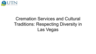 Cremation Services and Cultural Traditions_ Respecting Diversity in Las Vegas