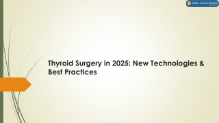thyroid surgery in 2025 new technologies best practices