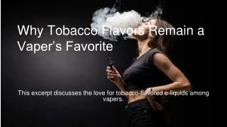 Why Tobacco Flavors Remain a Vaper’s Favorite