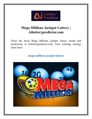 Mega Millions Jackpot Lottery  Ailotterypredictor.com