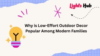 Why is Low-Effort Outdoor Decor popular among Modern Families