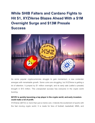 While SHIB Falters and Cardano Fights to Hit $1, XYZVerse Blazes Ahead With a $1M Overnight Surge and $13M Presale Succe