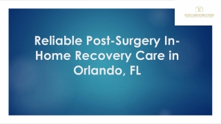 Reliable Post-Surgery In-Home Recovery Care in Orlando,