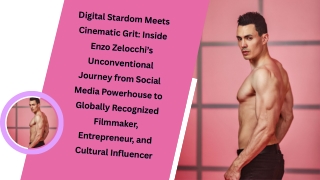 Digital Stardom Meets Cinematic Grit Inside Enzo Zelocchi’s Unconventional Journey from Social Media Powerhouse to Globa