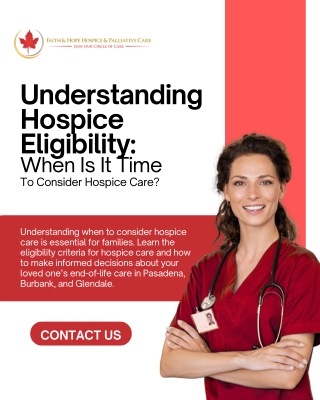 Understanding Hospice Eligibility When Is It Time to Consider Hospice Care