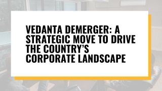 Vedanta Demerger A Strategic Move to Drive the Country’s Corporate Landscape